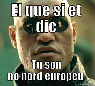 Jt56v be like - EL QUE SI ET DIC TU SON NO NORD EUROPEU  Matrix Morpheus