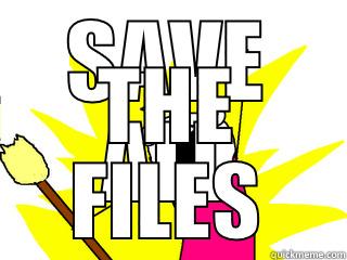 SAVE ALL THE FILES All The Things