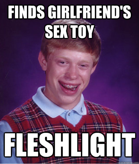 Finds girlfriend's sex toy Fleshlight  Bad Luck Brian