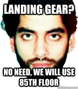 Landing gear? no need, we will use 85th floor - Landing gear? no need, we will use 85th floor  Misc