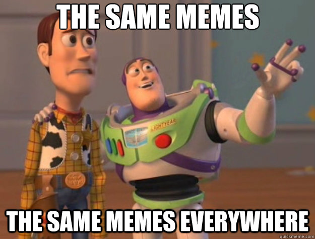 The Same memes The same memes everywhere - The Same memes The same memes everywhere  Toy Story