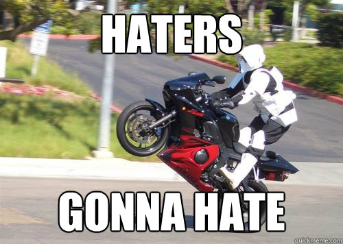 Haters Gonna hate - Haters Gonna hate  stuntin trooper