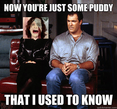 Now you're just some puddy that i used to know - Now you're just some puddy that i used to know  Some Puddy