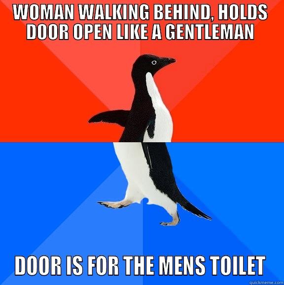 Classy Gentleman - WOMAN WALKING BEHIND, HOLDS DOOR OPEN LIKE A GENTLEMAN DOOR IS FOR THE MENS TOILET Socially Awesome Awkward Penguin