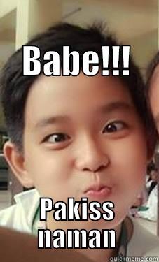 pakiss funny -        BABE!!! PAKISS NAMAN Misc