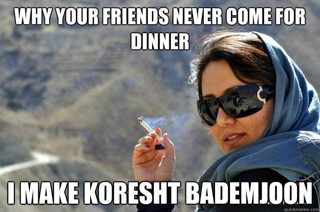 Why your friends never come for dinner i make koresht bademjoon  PERSIAN MOM