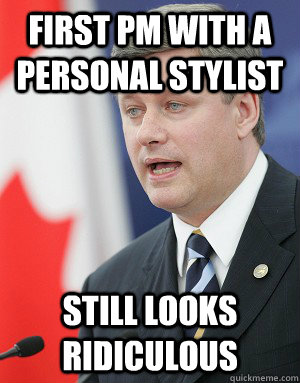 First PM with a personal stylist still looks ridiculous  Stephen Harper