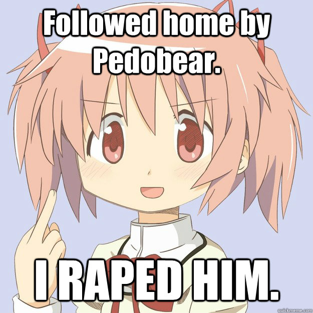 Followed home by Pedobear. I RAPED HIM. - Followed home by Pedobear. I RAPED HIM.  scary anime girl