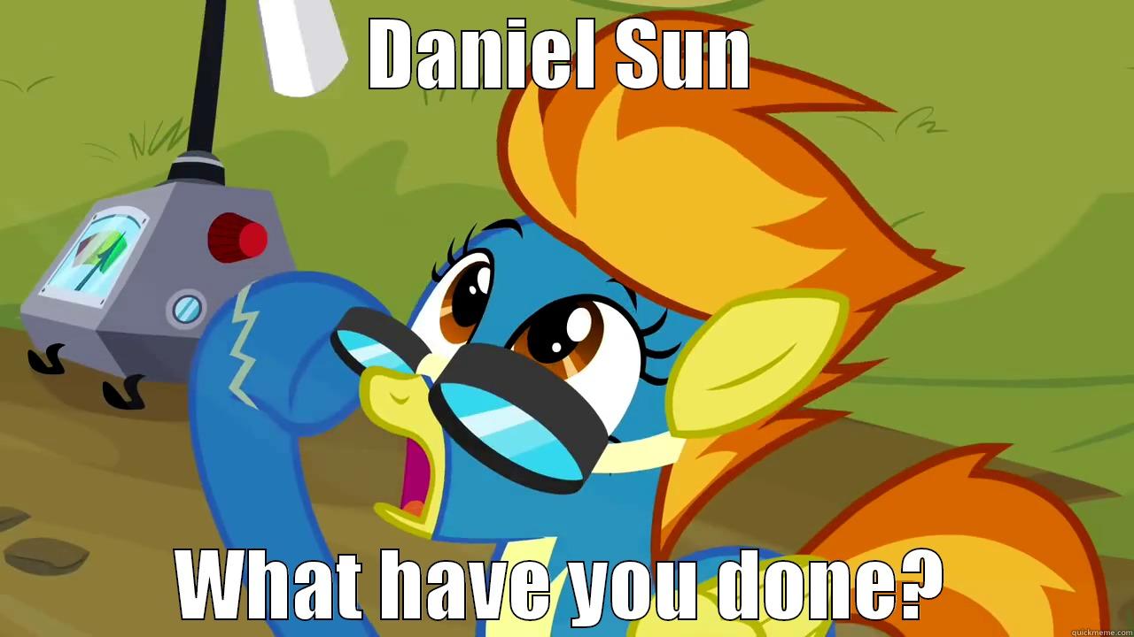 DANIEL SUN WHAT HAVE YOU DONE? Misc