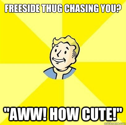 Freeside Thug Chasing You? 