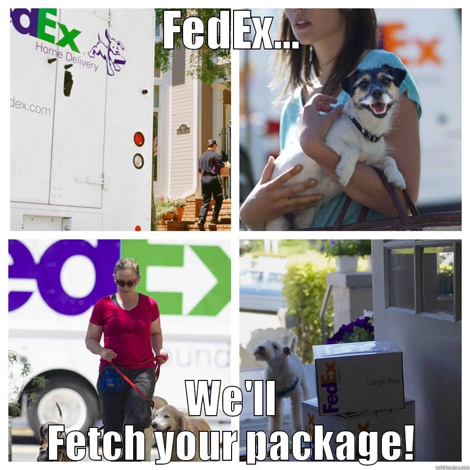 FedEX Fetch - FEDEX... WE'LL FETCH YOUR PACKAGE! Misc