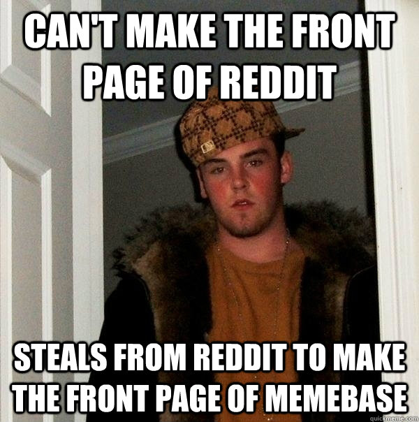 Can't make the front page of reddit steals from reddit to make the front page of memebase  FIFA Scumbag Steve