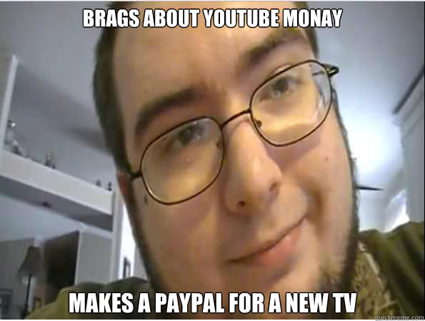 Brags about Youtube monay Makes a paypal for a new tv  