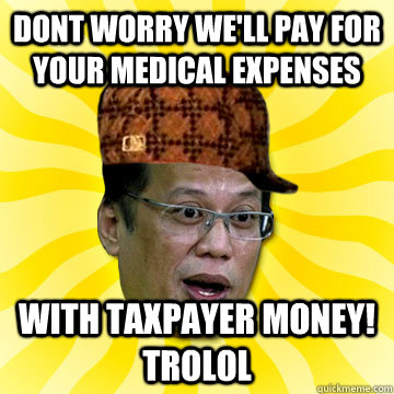 dont worry we'll pay for your medical expenses with TAXPAYER MONEY! TROLOL  