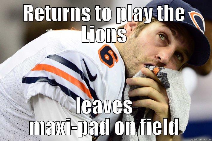 RETURNS TO PLAY THE LIONS LEAVES MAXI-PAD ON FIELD Misc