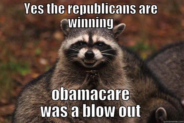 YES THE REPUBLICANS ARE WINNING OBAMACARE WAS A BLOW OUT Evil Plotting Raccoon