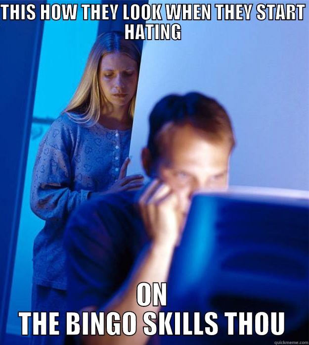 YOU MAD OR NAH - THIS HOW THEY LOOK WHEN THEY START HATING ON THE BINGO SKILLS THOU Redditors Wife