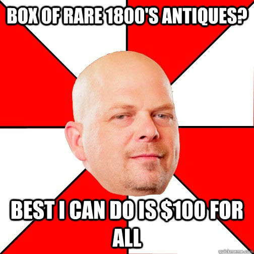 Box of rare 1800's antiques? best i can do is $100 for all - Box of rare 1800's antiques? best i can do is $100 for all  Pawn Star