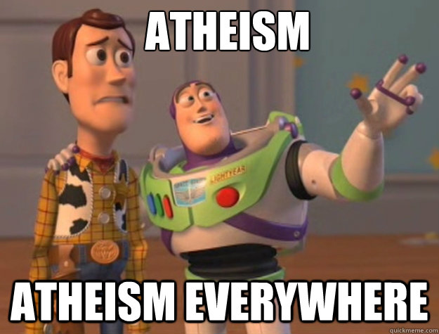 Atheism Atheism everywhere - Atheism Atheism everywhere  Toy Story