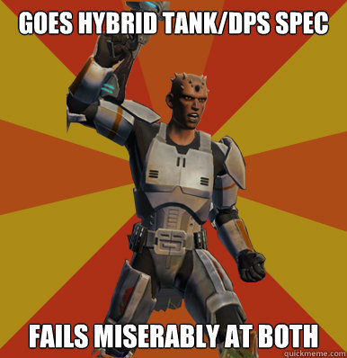 Goes Hybrid Tank/DPS Spec Fails miserably at both  Swtor Noob