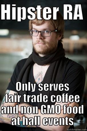 HIPSTER RA  ONLY SERVES FAIR TRADE COFFEE AND NON GMO FOOD AT HALL EVENTS Hipster Barista