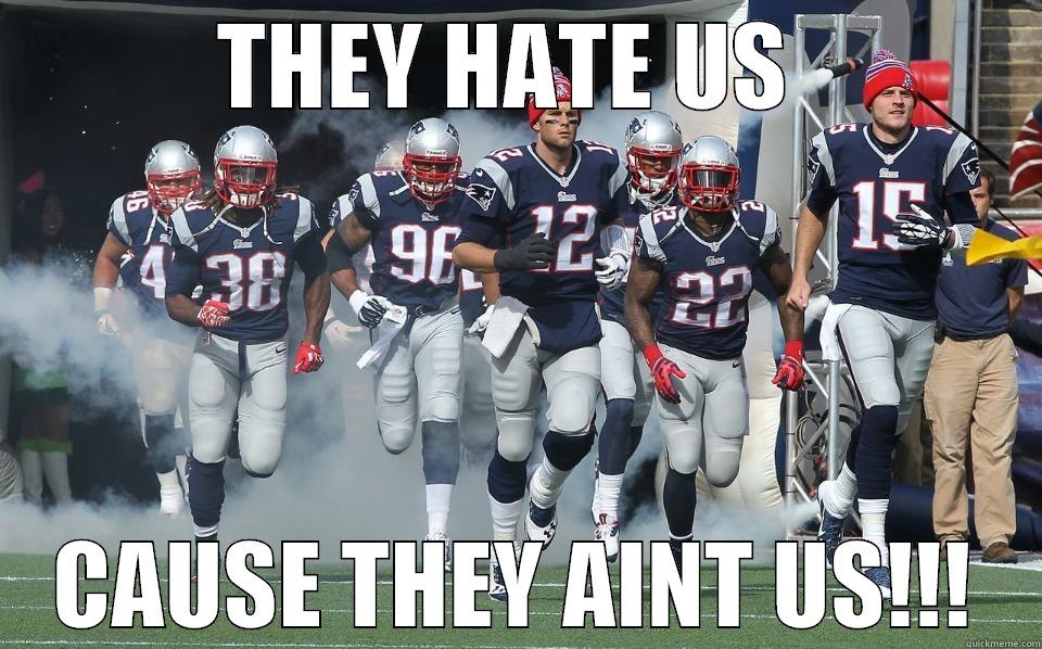 Patriots  - THEY HATE US  CAUSE THEY AINT US!!! Misc