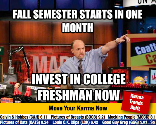 Fall semester starts in one month Invest in college freshman now - Fall semester starts in one month Invest in college freshman now  Mad Karma with Jim Cramer