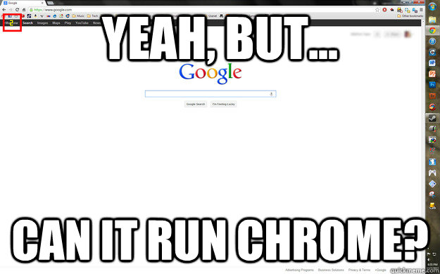 Yeah, but... can it run Chrome? - Yeah, but... can it run Chrome?  Misc