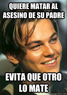 Quiere matar al asesino de su padre Evita que otro lo mate - Quiere matar al asesino de su padre Evita que otro lo mate  Bad Luck Leonardo Dicaprio