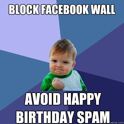 block Facebook wall avoid happy birthday spam
  Success Kid