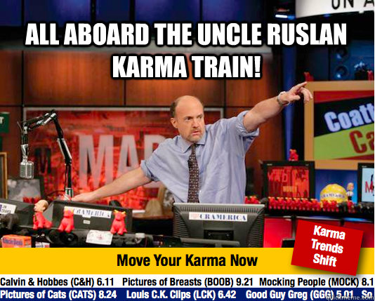 All aboard the Uncle Ruslan karma train!   Mad Karma with Jim Cramer