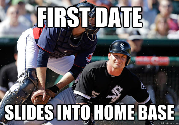 first date slides into home base - first date slides into home base  Misc