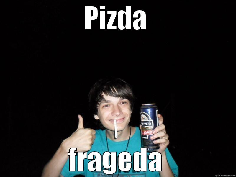 PIZDA FRAGEDA Misc