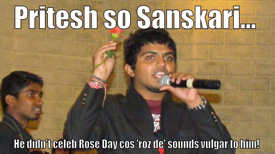 Sanskar Attack - PRITESH SO SANSKARI... HE DIDN'T CELEB ROSE DAY COS 'ROZ DE' SOUNDS VULGAR TO HIM! Misc