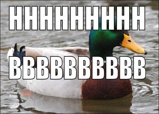 asdfasdfasdf asdf - HHHHHHHHH BBBBBBBBBB Actual Advice Mallard