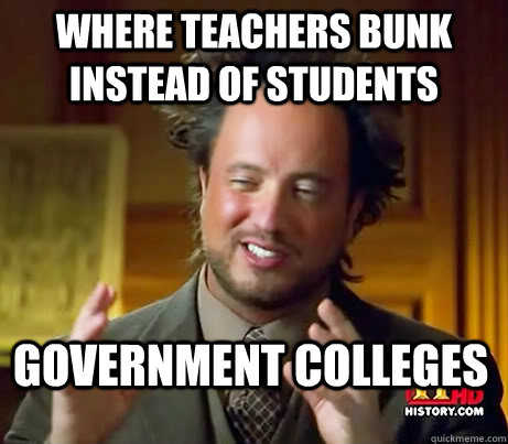 Where teachers bunk instead of students  government colleges - Where teachers bunk instead of students  government colleges  History Guy