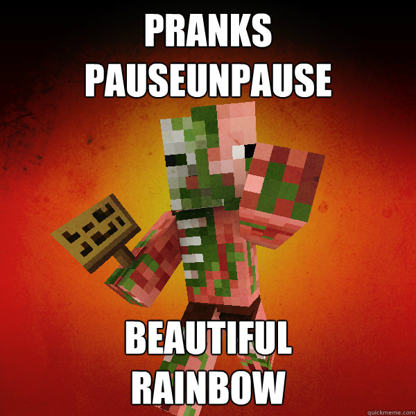 pranks
PauseUnpause beautiful
rainbow    