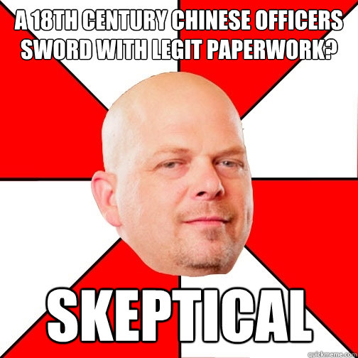 A 18th century chinese officers sword with legit paperwork? skeptical - A 18th century chinese officers sword with legit paperwork? skeptical  Pawn Star