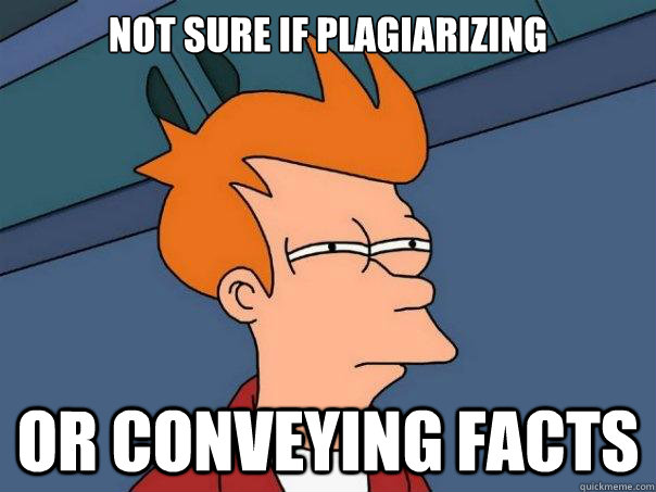 Not sure if plagiarizing Or conveying facts  Futurama Fry