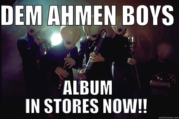 DEM AHMEN BOYS  ALBUM IN STORES NOW!!  Misc