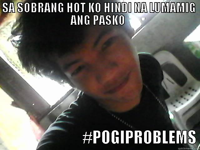 PogiProblems Hahaha - SA SOBRANG HOT KO HINDI NA LUMAMIG ANG PASKO                             #POGIPROBLEMS Misc