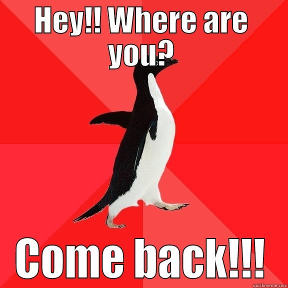 pingu  - HEY!! WHERE ARE YOU? COME BACK!!! Socially Awesome Penguin