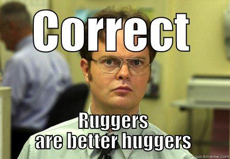 Everyone wins!! - CORRECT RUGGERS ARE BETTER HUGGERS Schrute