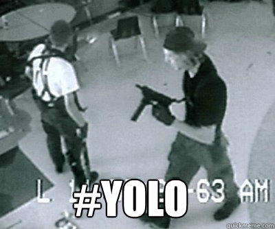  #yolo  columbine