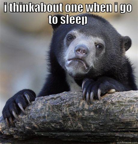 I THINKABOUT ONE WHEN I GO TO SLEEP  Confession Bear