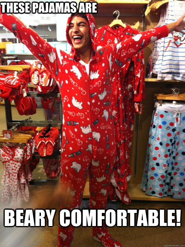 These pajamas are  beary comfortable!  - These pajamas are  beary comfortable!   Tom Loves Coke