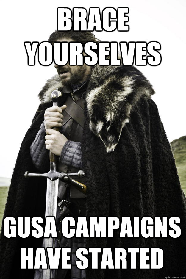 Brace Yourselves GUSA Campaigns Have Started  Winter is coming