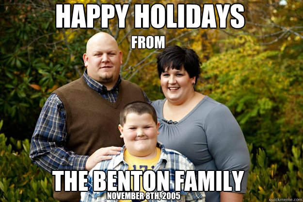 Happy Holidays From The Benton family November 8th, 2005  Happy American Family