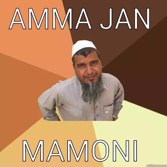 AMMA JAN MAMONI Ordinary Muslim Man