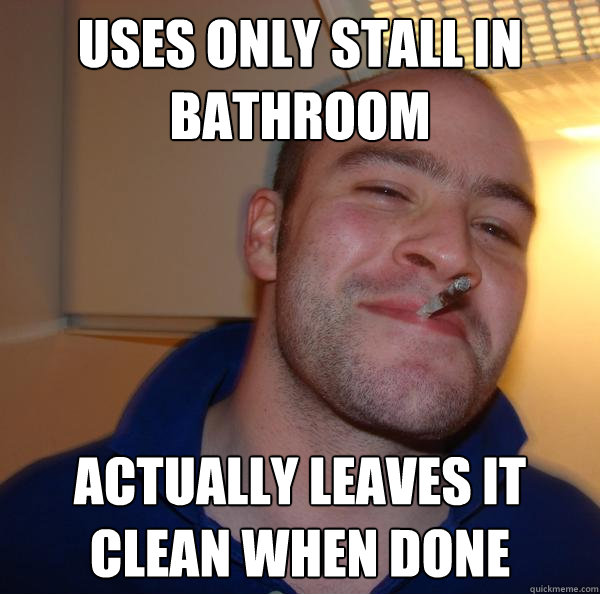 Uses only stall in bathroom actually leaves it clean when done - Uses only stall in bathroom actually leaves it clean when done  Misc